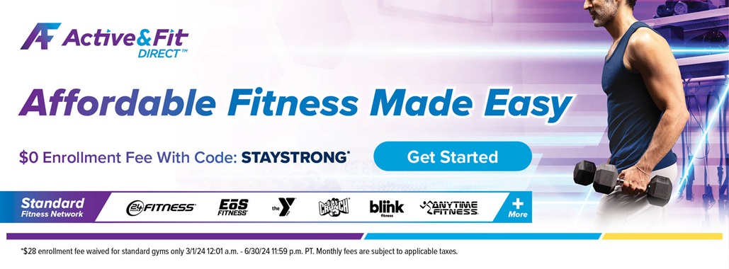 Active and fit, affordable fitness made easy, $0 enrollment fee with code STAYSTRONG